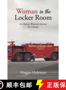 【3-4周达】Woman In The Locker Room: An Alaskan Woman's Journey for Change [9781594335761]
