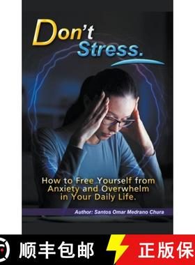 【3-4周达】Don't Stress. How to Free Yourself from Anxiety and Overwhelm in Your Daily Life. [9798223736110]