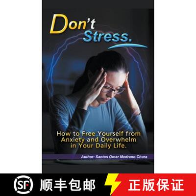 【3-4周达】Don't Stress. How to Free Yourself from Anxiety and Overwhelm in Your Daily Life. [9798223736110]