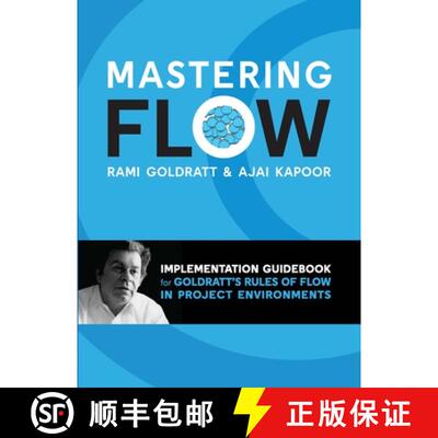 【3-4周达】Mastering Flow: : Implementation Guidebook for Goldratt's Rules of Flow in Project Environ... [9780884273059]