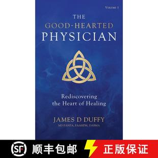 【3-4周达】The Good-Hearted Physician: Volume One - Rediscovering the Heart of Healing [9798218569617]