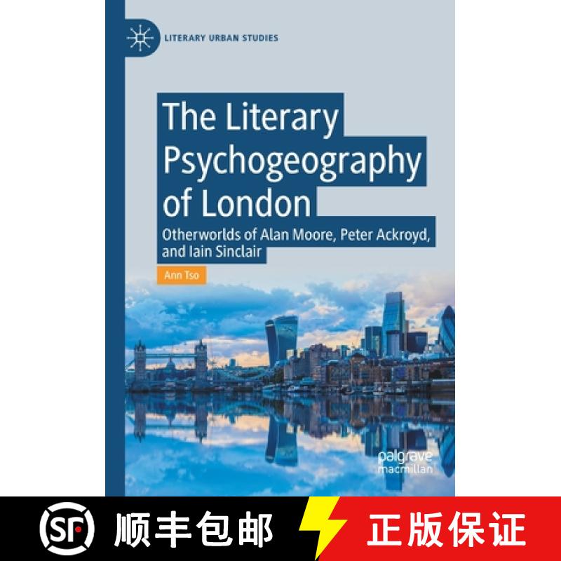 【3-4周达】The Literary Psychogeography of London : Otherworlds of Alan Moore, Peter Ackroyd, and Iai... [9783030529826]