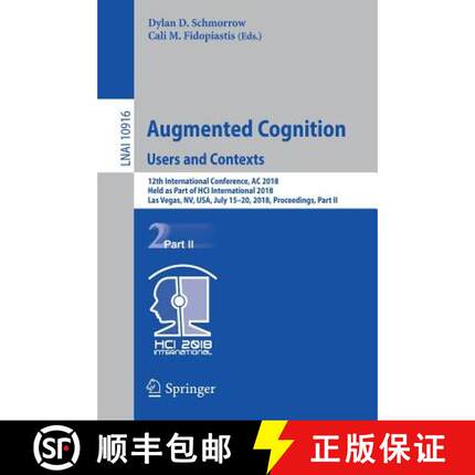 【3-4周达】Augmented Cognition: Users and Contexts: 12th International Conference, AC 2018, Held as P... [9783319914664]