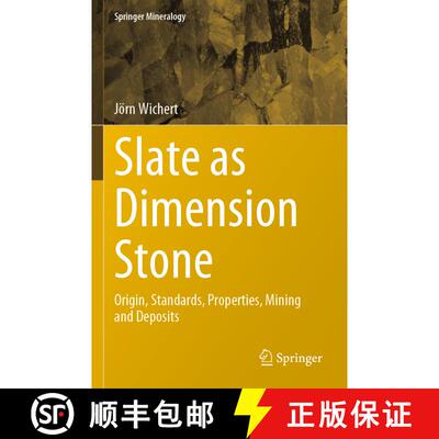 【3-4周达】Slate as Dimension Stone : Origin, Standards, Properties, Mining and Deposits [9783030356699]