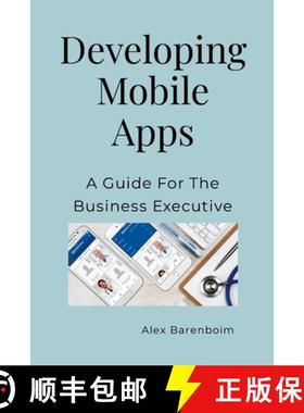 【3-4周达】Developing Mobile Apps: A Guide For The Business Executive [9781300819806]