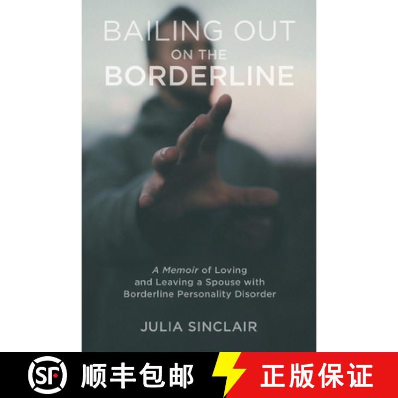 【2-3周达】Bailing Out on the Borderline: A Memoir of Loving and Leaving a Spouse with Borderline Per... [9781733473217]