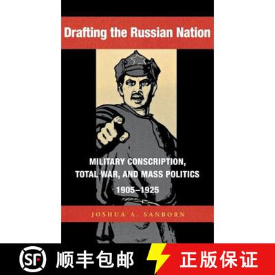 【3-4周达】精装 Drafting the Russian Nation: Military Conscription, Total War, and Mass Politics, 190... [9780875803067]