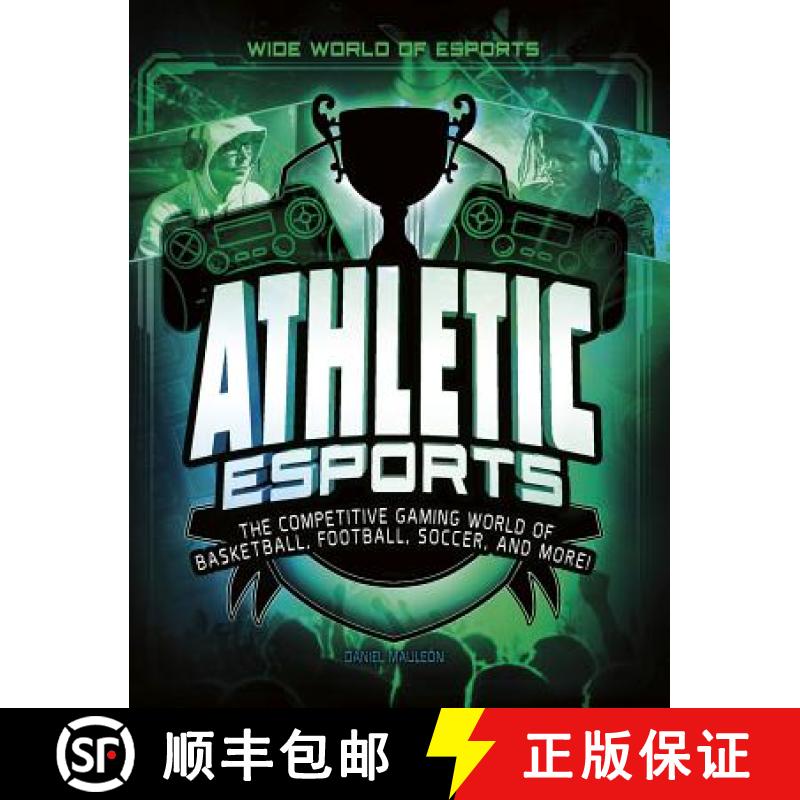 预订 Athletic Esports: The Competitive Gaming World of Basketball, Football, Soccer, and More! [9781543573527]