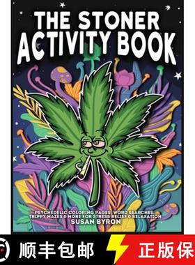预订 Stoner Activity Book - Psychedelic Colouring Pages, Word Searches, Trippy Mazes & More For Stres... [9781922364661]