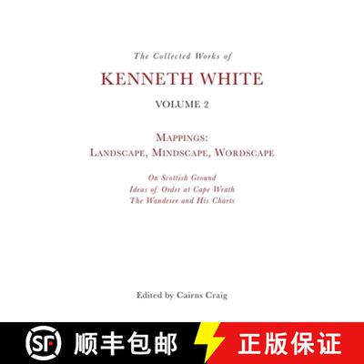【3-4周达】The Collected Works of Kenneth White, Volume 2: Mappings: Landscape, Mindscape, Wordscape [9781474481328]