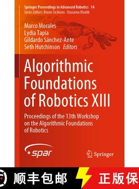 【3-4周达】Algorithmic Foundations of Robotics XIII : Proceedings of the 13th Workshop on the Algorit... [9783030443122]