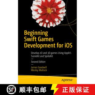 【3-4周达】Beginning Swift Games Development for iOS : Develop 2D and 3D games Using Apple's SceneKit... [9781484223093]