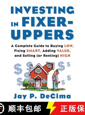 预订 Investing in Fixer-Uppers: A Complete Guide to Buying Low, Fixing Smart, Adding Value, a Complet... [9780071414333]