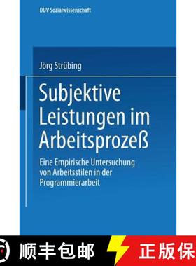 【3-4周达】Subjektive Leistungen im Arbeitsprozeß : Eine empirische Untersuchung von Arbeitsstilen i... [9783663016380]