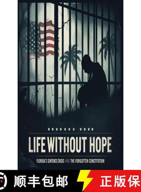 【3-4周达】Life Without Hope: Florida's Sentencing Crisis and the Forgotten Constitution [9798231755936]