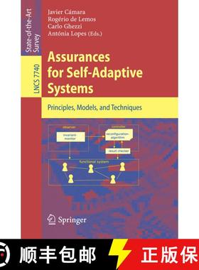 【3-4周达】Assurances for Self-Adaptive Systems : Principles, Models, and Techniques [9783642362484]
