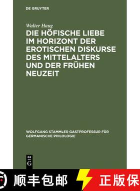 预订 Die hoefische Liebe im Horizont der erotischen Diskurse des Mittelalters und der Fruhen Neuzeit [9783110180497]