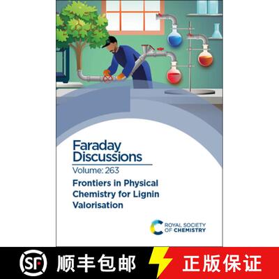 【3-4周达】Frontiers in Physical Chemistry for Lignin Valorisation : Faraday Discussion 263 [9781837070695]
