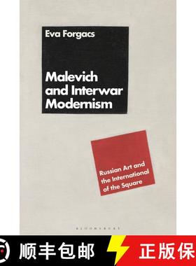 【3-4周达】Malevich and Interwar Modernism: Russian Art and the International of the Square [9781350204171]