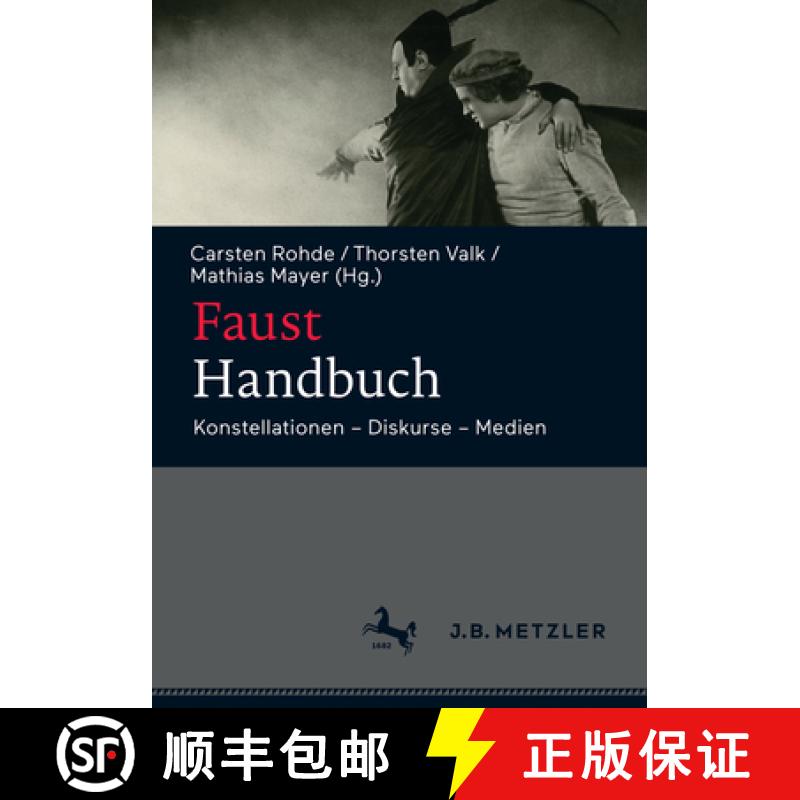 【3-4周达】Faust-Handbuch: Konstellationen - Diskurse - Medien [9783476022752]