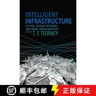 【3-4周达】Intelligent Infrastructure: Zip Cars, Invisible Networks, and Urban Transformation [9780813939483]