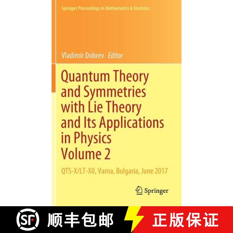 【3-4周达】Quantum Theory and Symmetries with Lie Theory and Its Applications in Physics Volume 2 : Q... [9789811321788]