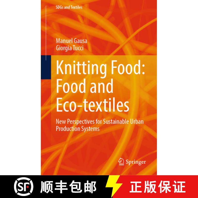 【3-4周达】Knitting Food: Food and Eco-textiles : New Perspectives for Sustainable Urban Production S... [9789819775811]