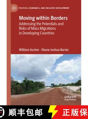 【3-4周达】Moving Within Borders: Addressing the Potentials and Risks of Mass Migrations in Developin... [9783031375514]