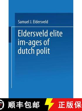 【3-4周达】Elite Images of Dutch Polit : Accommodation and Conflict (Softcover reprint of the origina... [9789401574365]
