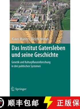 【3-4周达】Das Institut Gatersleben Und Seine Geschichte: Genetik Und Kulturpflanzenforschung in Drei... [9783642286476]