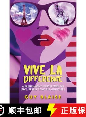 【3-4周达】Vive La Difference: A FRENCHMAN'S PERSPECTIVE ON AMERICAN WOMEN, LOVE, RESPECT AND RELATIO... [9798998542923]
