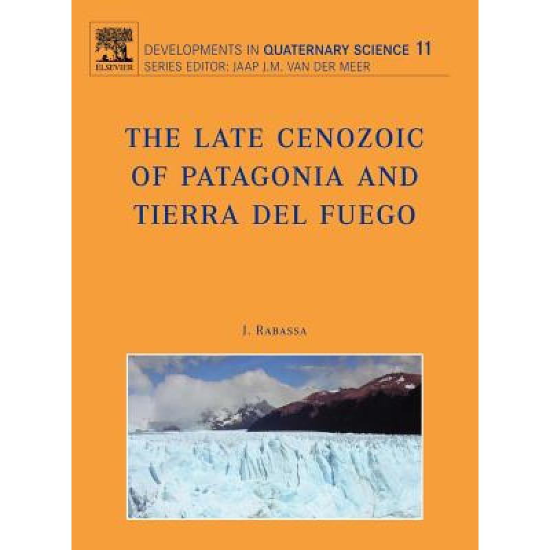 预订 the late cenozoic of patagonia and t. [9780444529541]