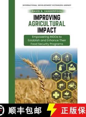 【3-4周达】Improving Agricultural Impact: Empowering INGOs to Establish and Enhance Their Food Securi... [9781312140844]