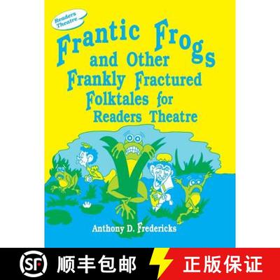 【3-4周达】Frantic Frogs and Other Frankly Fractured Folktales for Readers Theatre [9781563081743]