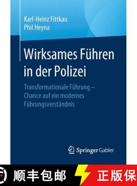 【3-4周达】Wirksames Führen in der Polizei : Transformationale Führung - Chance auf ein modernes F... [9783658301347]