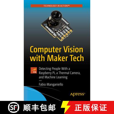【3-4周达】Computer Vision with Maker Tech : Detecting People With a Raspberry Pi, a Thermal Camera, ... [9781484268209]