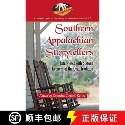 【3-4周达】Southern Appalachian Storytellers : Interviews with Sixteen Keepers of the Oral Tradition [9780786447510]