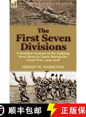 【3-4周达】The First Seven Divisions: a Detailed Account of the Fighting from Mons to Ypres During th... [9780857069139]