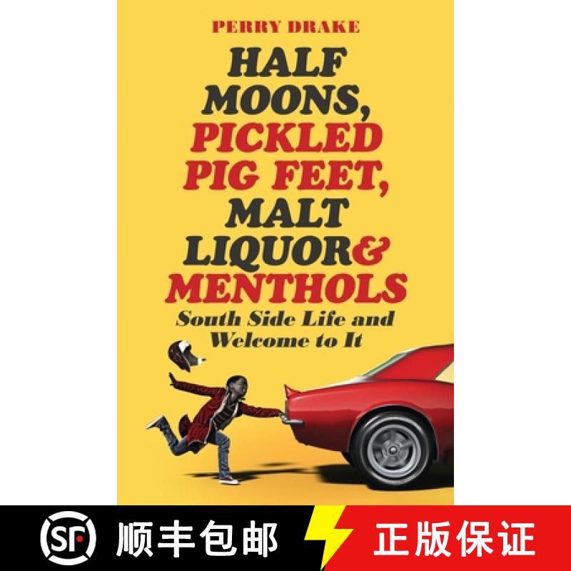 【2-3周达】Half Moons, Pickled Pig Feet, Malt Liquor & Menthols: South Side Life and Welcome To It [9781962987936]
