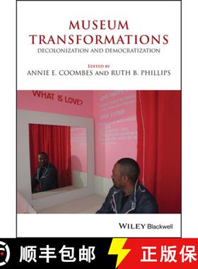 【3-4周达】Museum Transformations: Decolonization And Democratization [Wiley艺术] [9781119642046]