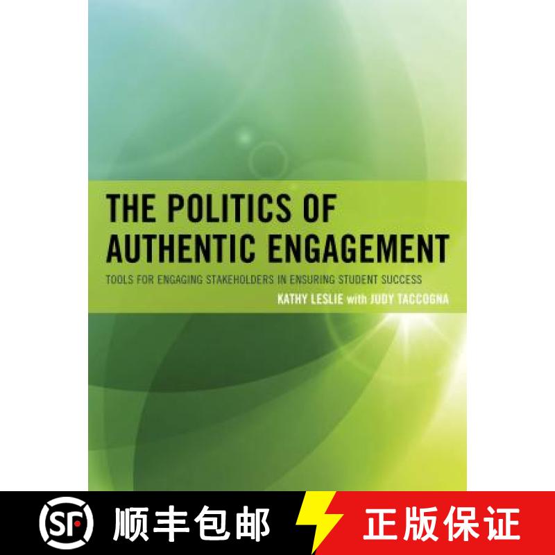 【3-4周达】The Politics of Authentic Engagement : Tools for Engaging Stakeholders in Ensuring Student... [9781610482929]