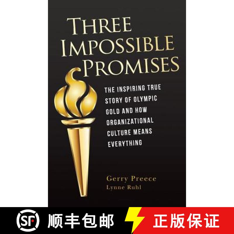 【3-4周达】Three Impossible Promises: The inspiring true story of Olympic Gold and how Organizational... [9780985442712]