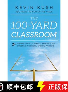 【3-4周达】The 100-Yard Classroom: Winning Strategies for Helping Kids Succeed in School, Sports, and... [9781947546042]
