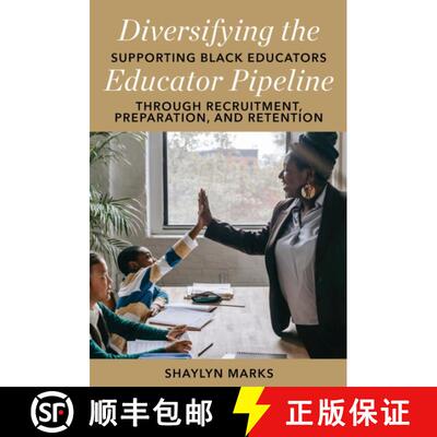 【3-4周达】Diversifying the Educator Pipeline – Supporting Black Educators Through Recruitment, Prep... [9781975506117]