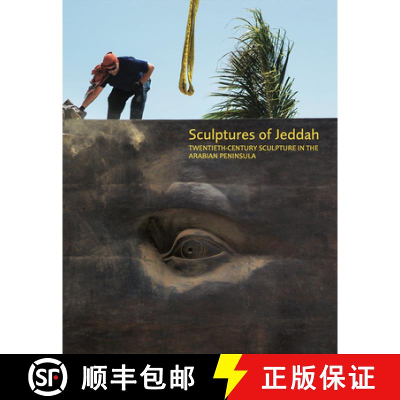 【3-4周达】Sculptures of Jeddah: Twentieth-Century Sculpture in the Arabian Peninsula [9781861543387]