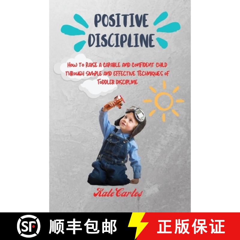 【3-4周达】Positive Discipline: How to Raise a Capable and Confident Child through Simple and Effecti... [9781802239003]