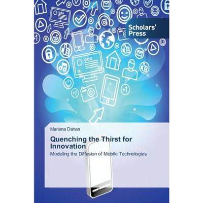 【4周达】Quenching the Thirst for Innovation [9783639666953]