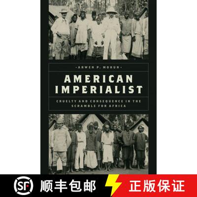 【3-4周达】American Imperialist: Cruelty and Consequence in the Scramble for Africa [9780226828190]