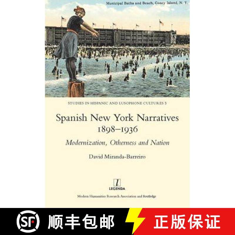 【3-4周达】Spanish New York Narratives 1898-1936: Modernization, Otherness and Nation [9781909662155]