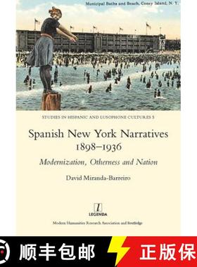 【3-4周达】Spanish New York Narratives 1898-1936: Modernization, Otherness and Nation [9781909662155]